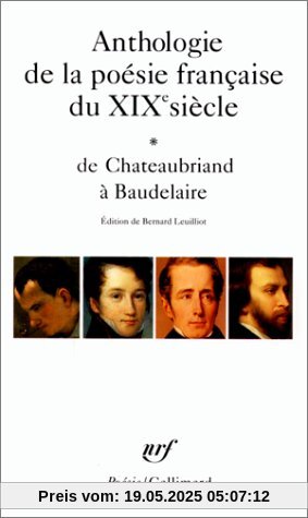 Anthologie de la Poesie Francaise Du XIXe Siecle: de Chateaubriand A Baudelaire