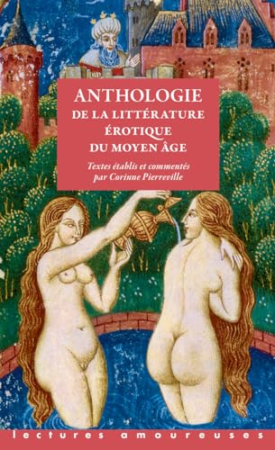 Anthologie de la littérature érotique du Moyen Age von LA MUSARDINE