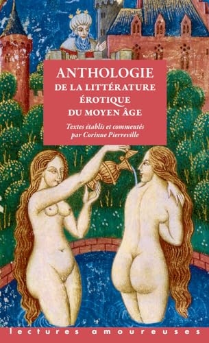 Anthologie de la littérature érotique du Moyen Age Anthologie de la littérature érotique du Moyen Age von LA MUSARDINE