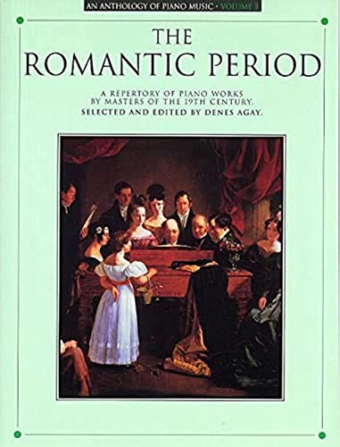 Anthology of Piano Music Volume 3: The Romantic Period: The Romantic Period