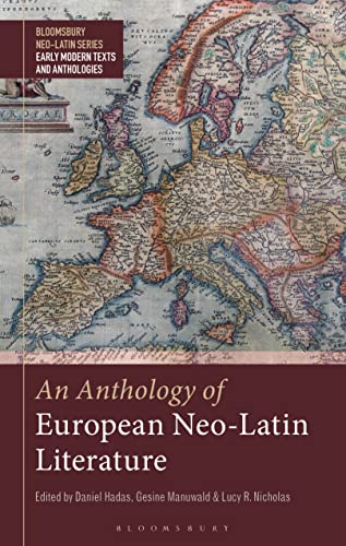 Anthology of European Neo-Latin Literature, An (Bloomsbury Neo-Latin Series: Early Modern Texts and Anthologies) von Bloomsbury Academic