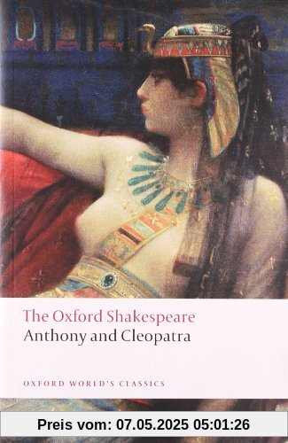 Anthony and Cleopatra: The Oxford Shakespeare (World Classics)
