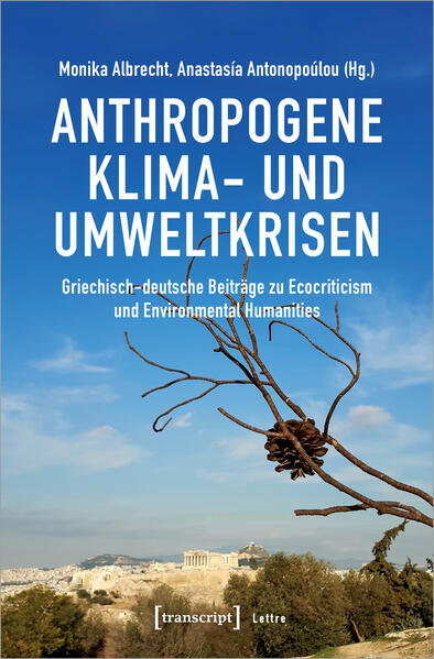 Anthropogene Klima- und Umweltkrisen von Transcript Verlag