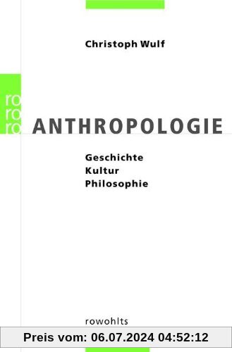 Anthropologie: Geschichte - Kultur - Philosophie