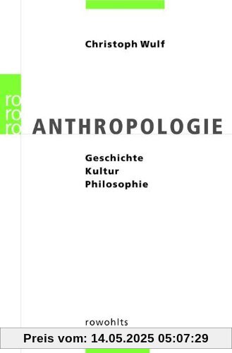 Anthropologie: Geschichte - Kultur - Philosophie