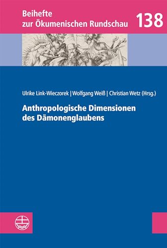 Anthropologische Dimensionen des Dämonenglaubens (Beihefte zur Ökumenischen Rundschau (BÖR)) von Evangelische Verlagsanstalt