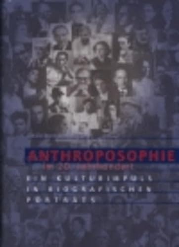 Anthroposophie im 20. Jahrhundert: Ein Kulturimpuls in biografischen Porträts