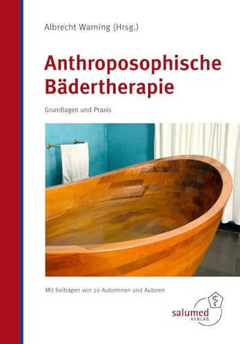 Anthroposophische Bädertherapie: Grundlagen und Praxis