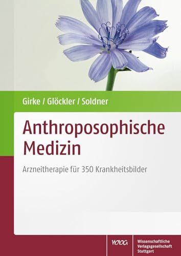 Anthroposophische Medizin: Arzneitherapie für 350 Krankheitsbilder