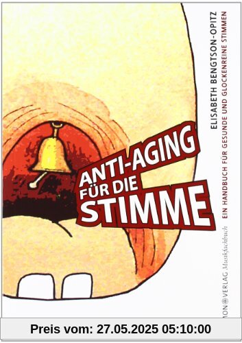 Anti-Aging für die Stimme: Ein Handbuch für gesunde und glockenreine Stimmen Anti-Aging für die Stimme: Ein Handbuch für gesunde und glockenreine Stimmen