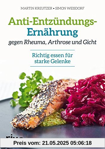 Anti-Entzündungs-Ernährung gegen Rheuma, Arthrose und Gicht: Richtig essen für starke Gelenke Anti-Entzündungs-Ernährung gegen Rheuma, Arthrose und Gicht: Richtig essen für starke Gelenke