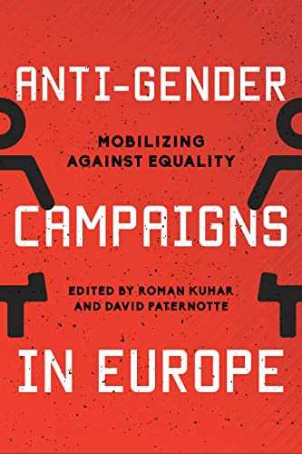 Anti-Gender Campaigns in Europe: Mobilizing against Equality von Rowman & Littlefield Publishers