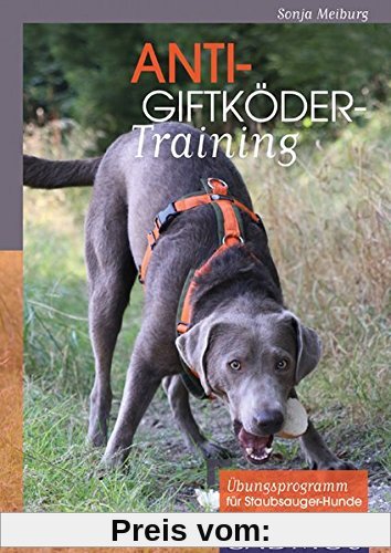 Anti-Giftköder-Training: Übungsprogramm für Staubsauger-Hunde