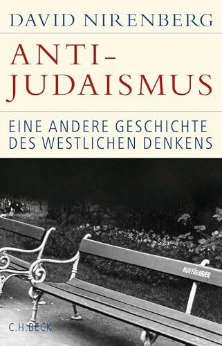 Anti-Judaismus: Eine andere Geschichte des westlichen Denkens (Historische Bibliothek der Gerd...