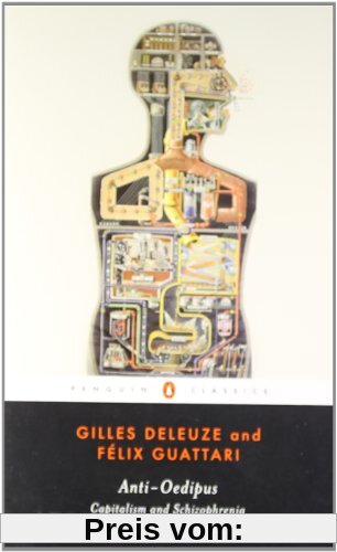 Anti-Oedipus: Capitalism and Schizophrenia (Penguin Classics)