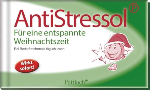 Anti-Stressol: Für eine entspannte Weihnachtszeit: Für eine entspannte Weihnachtszeit. Bei Bedarf mehrmals täglich lesen