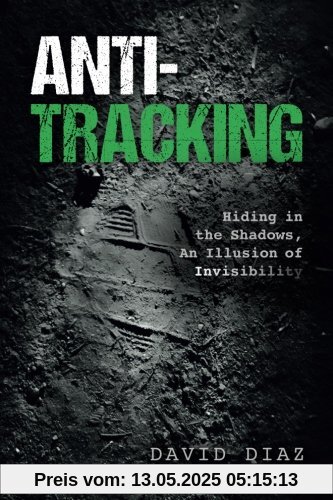Anti-Tracking: Hiding in the Shadows, An Illusion of Invisibility