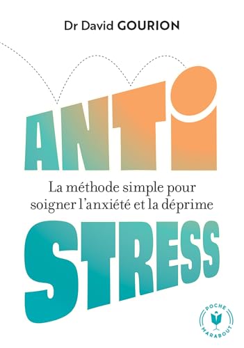 Anti stress: La méthode simple pour soigner l anxiété et la déprime von MARABOUT