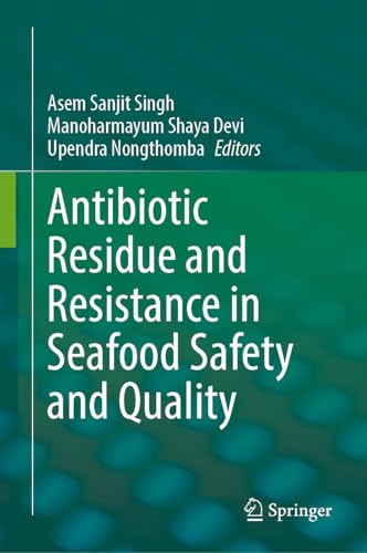 Antibiotic Residue and Resistance in Seafood Safety and Quality von Springer