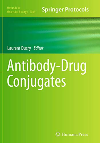 Antibody-Drug Conjugates (Methods in Molecular Biology, Band 1045) von Humana