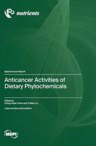 Anticancer Activities of Dietary Phytochemicals Anticancer Activities of Dietary Phytochemicals von MDPI AG
