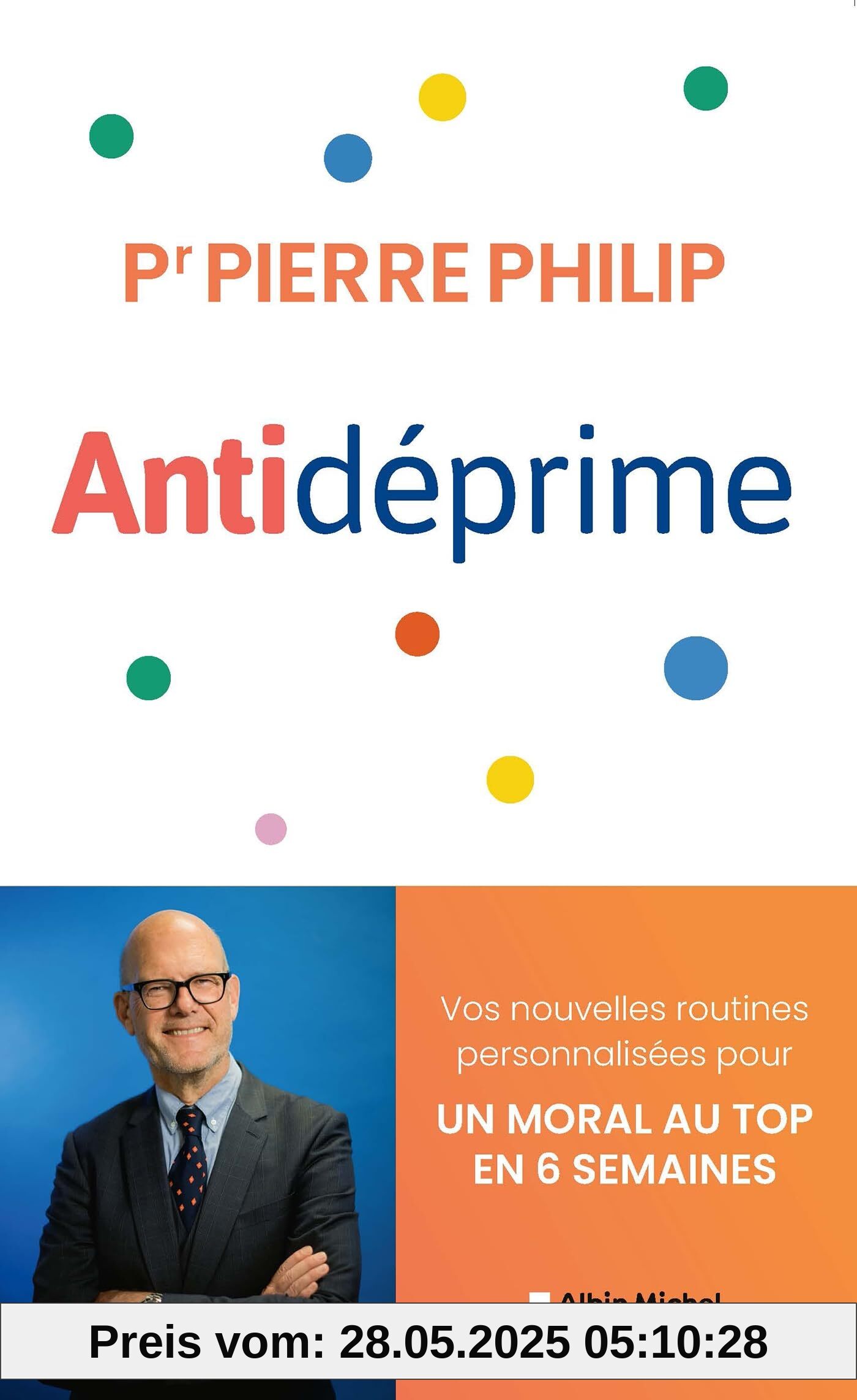 Antidéprime: Vos nouvelles routines personnalisées pour un moral au top en 6 semaines