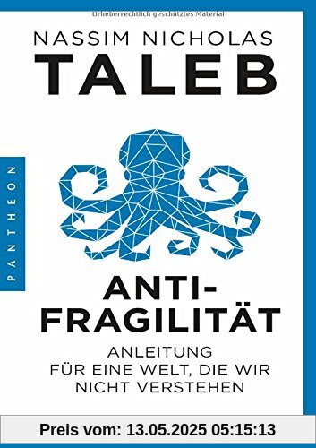 Antifragilität: Anleitung für eine Welt, die wir nicht verstehen Antifragilität: Anleitung für eine Welt, die wir nicht verstehen