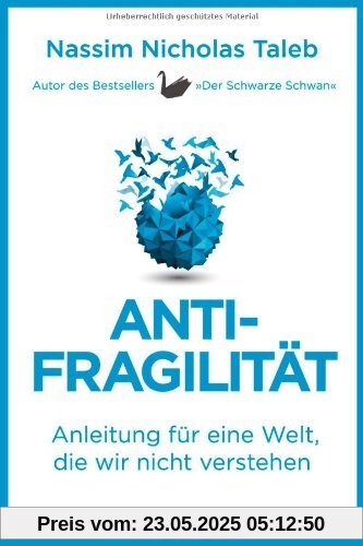 Antifragilität: Anleitung für eine Welt, die wir nicht verstehen Antifragilität: Anleitung für eine Welt, die wir nicht verstehen
