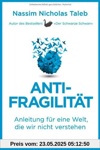 Antifragilität: Anleitung für eine Welt, die wir nicht verstehen