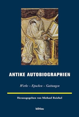 Antike Autobiographien. Werke - Epochen - Gattungen (Europäische Geschichtsdarstellungen, Band 5) von Bohlau Verlag