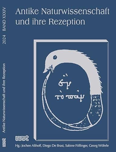 Antike Naturwissenschaft und ihre Rezeption: Band XXXIV (AKAN - Antike Naturwissenschaft und ihre Rezeption) von WVT Wissenschaftlicher Verlag Trier