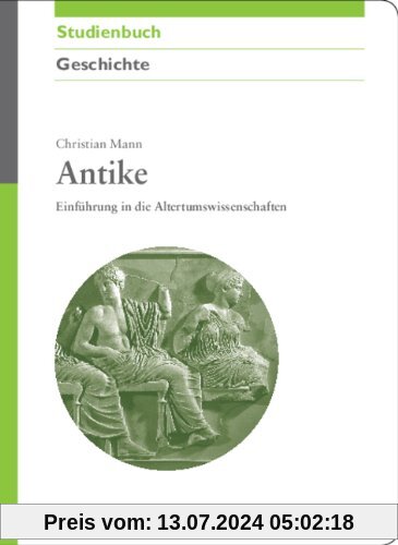 Antike: Einführung in die Altertumswissenschaften