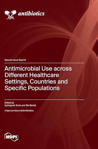 Antimicrobial Use across Different Healthcare Settings, Countries and Specific Populations
