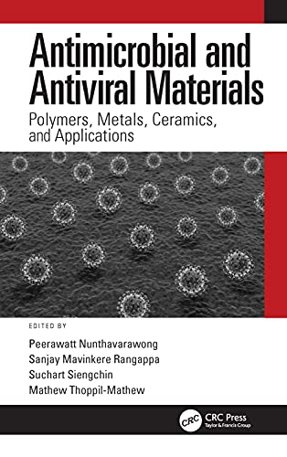 Antimicrobial and Antiviral Materials: Polymers, Metals, Ceramics, and Applications Antimicrobial and Antiviral Materials: Polymers, Metals, Ceramics, and Applications von CRC Press
