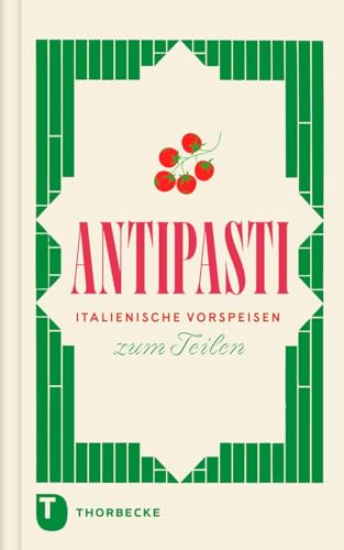 Antipasti: Italienische Snacks zum Teilen (Thorbeckes Kleine Schätze) von Jan Thorbecke Verlag