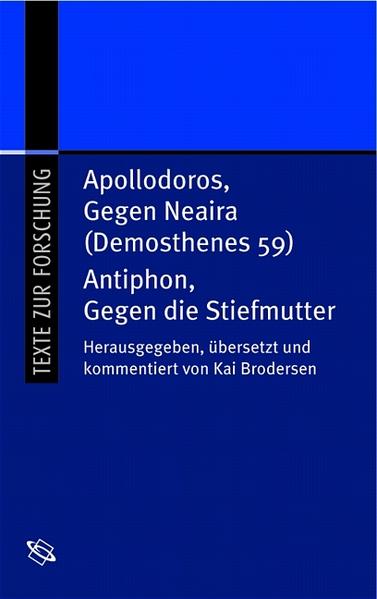 Antiphon Gegen die Stiefmutter /Apollodoros Gegen Neiara (Demosthenes 59). Gegen Neaira (Demosthen von WBG Academic