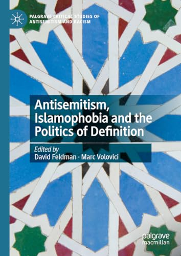 Antisemitism, Islamophobia and the Politics of Definition (Palgrave Critical Studies of Antisemitism and Racism)