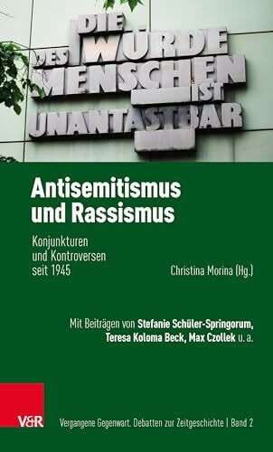Antisemitismus und Rassismus: Konjunkturen und Kontroversen seit 1945 (Vergangene Gegenwart: D...