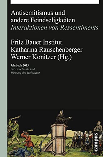 Antisemitismus und andere Feindseligkeiten: Interaktionen von Ressentiments (Jahrbuch zur Geschichte und Wirkung des Holocaust)
