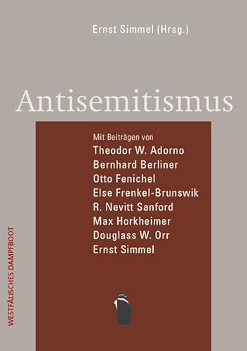 Antisemitismus: Mit Beiträgen v. Theodor W. Adorno, Bernhard Berliner, Otto Fenichel u. a.
