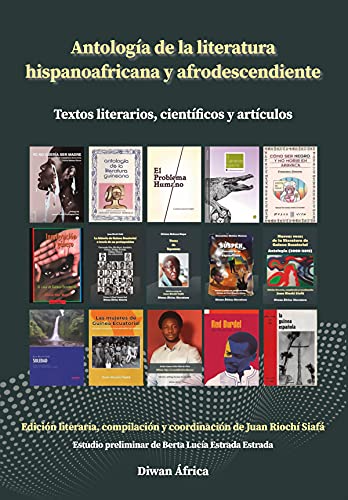 Antología de la literatura hispanoafricana y afrodescendiente: Textos literarios, científicos y artículos von Diwan Mayrit