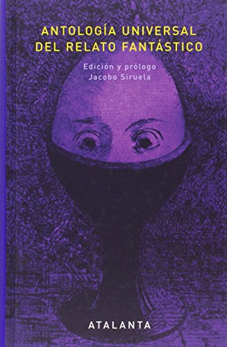 Antología universal del relato fantástico (ARS BREVIS, Band 79) von Ediciones Atalanta, S.L.