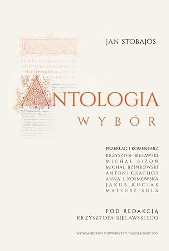 Antologia: Wybór Antologia: Wybór von Wydawnictwo Uniwersytetu Jagiellońskiego