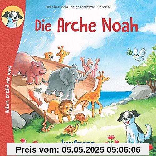 Anton, erzähl mir was! Die Arche Noah (Anton, erzähl mir was! - zum Vorlesen und Mitnehmen / Die Heftreihe Religion für Kinder ab 2 Jahren)