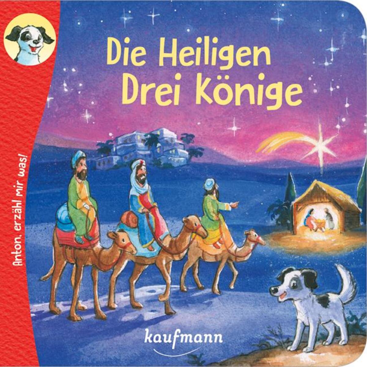 Anton, erzähl mir was! Die Heiligen Drei Könige Anton, erzähl mir was! Die Heiligen Drei Könige von Kaufmann Ernst Vlg GmbH