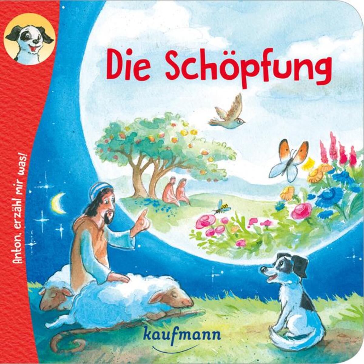 Anton, erzähl mir was! Die Schöpfung Anton, erzähl mir was! Die Schöpfung von Kaufmann Ernst Vlg GmbH