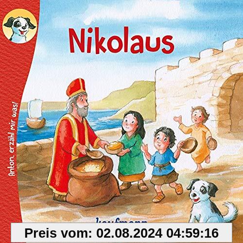 Anton, erzähl mir was! Nikolaus (Anton, erzähl mir was! - zum Vorlesen und Mitnehmen: Die Heftreihe Religion für Kinder ab 2 Jahren)