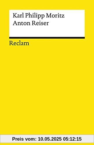 Anton Reiser: Ein psychologischer Roman (Reclams Universal-Bibliothek)