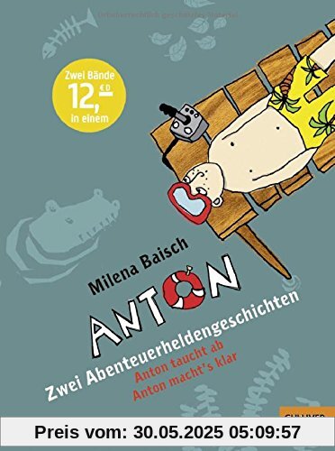 Anton - Zwei Abenteuerheldengeschichten: Anton taucht ab, Anton macht's klar (Gulliver)