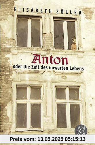 Anton oder Die Zeit des unwerten Lebens